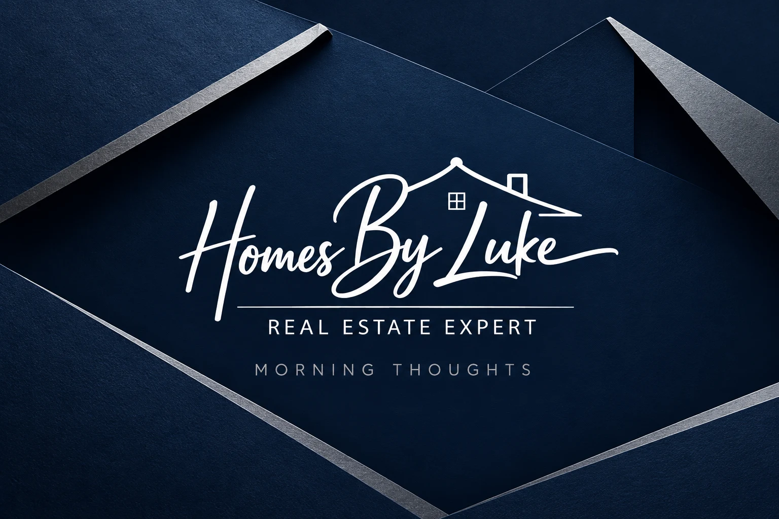 Morning Thoughts — Homes By Luke logo on navy architectural artwork